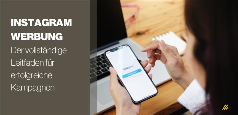 Instagram Werbung: Der vollständige Leitfaden für erfolgreiche Kampagnen