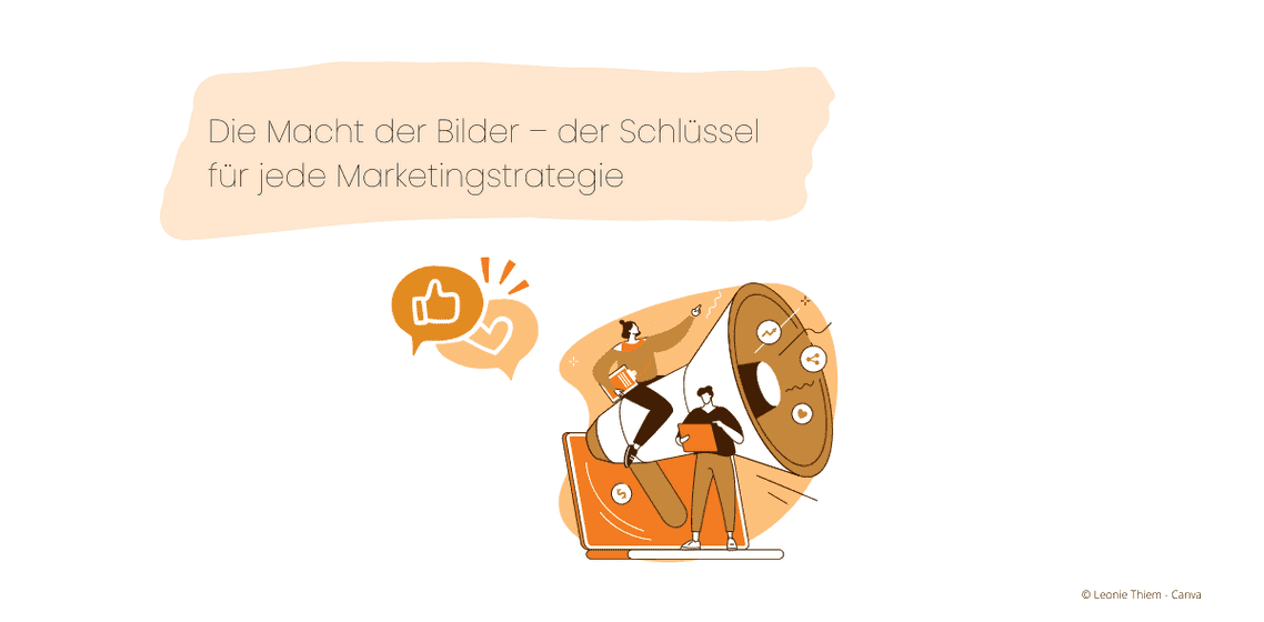 Die Macht der Bilder – der Schlüssel für jede Marketingstrategie