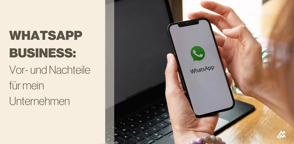 WhatsApp Business: Vor- und Nachteile für mein Unternehmen