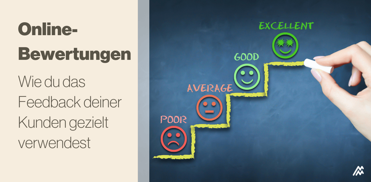 Online-Bewertungen richtig nutzen: Wie du das Feedback deiner Kunden gewinnbringend einsetzen kannst