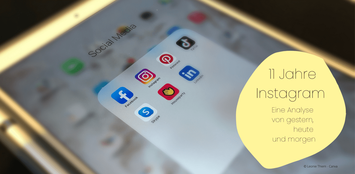 11 Jahre Instagram – eine Analyse von gestern, heute und morgen 
